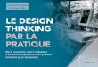 Le design thinking par la pratique - eyrolles.com · LE DESIGN THINKING PAR LA PRATIQUE L’expression design thinking a été inventée et popularisée par le fondateur d’un célèbre