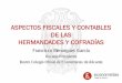 ASPECTOS FISCALES Y CONTABLES DE LAS HERMANDADES PROVINCIAL...  ASPECTOS FISCALES Y CONTABLES DE