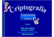 Mod I - 6 Cripto Clasica y Moderna - cs.uns.edu.arcs.uns.edu.ar/~jechaiz/seguridad/clases/Mod I - 6 Cripto Clasica y... · • La criptografía es casi tan antigua como las primeras