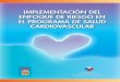 IMPLEMENTACIÓN DEL ENFOQUE DE RIESGO EN … · 2 Implementación del enfoque de riesgo en el Programa de Salud Cardiovascular ratamiento según nivel de RCVT 23 - Tabaquismo 23 -