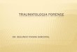 TRAUMATOLOGIA FORENSE - mpfn.gob.pe .LESIONES SEGUN EL AGENTE PRODUCTOR Venenos, farmacos CONTUSAS