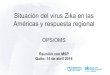 Situación del virus Zika en las Américas y respuesta … · Situación del virus Zika en las Américas y respuesta regional OPS/OMS Reunión con MSP Quito, 14 de abril 2016