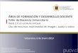 ÁREA DE FORMACIÓN Y DESARROLLO DOCENTEaula.virtual.ucv.cl/talleresdocentes/2013/invierno/documentos/... · AGREGAR VÍDEO EN LÍNEA (COMO ETIQUETA) Pasos 5. ... Para insertar documentos