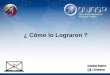 ¿ Cómo lo Lograron - owasp.org¿Cómo_lo_Lograron_.pdf · SIPass Integrated de Siemens tanto para el video como el acceso a las puertas. ... Los equipos no eran revisados de forma
