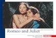 Romeo and Juliet - iispandinipiazza.gov.it · Romeo and Juliet The balcony scene • Juliet’s monologue (ll 1-12): it’s a very modern reflection on the arbitrary nature of language;