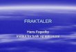 FRAKTALER - users-phys.au.dkusers-phys.au.dk/fogedby/statphysII/notes/fractals2.pdf · IFA 13. marts 2009 FRAKTALER 10 Hilbert og Peano David Hilbert (1862-1943) Giuseppe Peano (1858-1932)