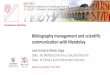 Bibliography management and scientific communication … · •Standard (ISO 690) 1. Fundamentals of bibliographic management Citation styles. Scientific societies + Publishers •APA