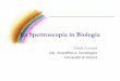 La Spettroscopia in Biologia - Scienza e Scuola · • La spettroscopia in biologia studia la struttura e la dinamica delle molecole attraverso l’analisi della loro interazione