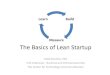 Learn Build Measure The Basics of Lean Startupc.ymcdn.com/.../Lean_Startup_Economic_Dev_St.pdf · The Basics of Lean Startup Todd Strother, PhD UW-Extension: Business and Entrepreneurship