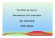 Certificaciones Sistemas de Gestión de Calidad ISO 9001biotecnologiaindustrial.fcen.uba.ar/wp-content/uploads/2010/04/... · Que significa certificar una norma de Calidad? ... Normas