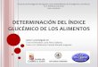 DETERMINACIÓN DEL ÍNDICE GLUCÉMICO DE LOS …iespolitecnicosoria.centros.educa.jcyl.es/sitio/upload/2015_16... · GLUCÉMICO DE LOS ALIMENTOS Proyecto de investigación del segundo