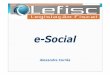 SLIDES eSocial Roteiro e Semirário [Somente leitura] · e-Social O e-Social consiste na escrituração digital da folha de pagamento e das obrigações trabalhistas, previdenciárias