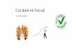 Calidad en Salud - instituciones.sld.cuinstituciones.sld.cu/hfandrade/files/2014/07/Calidad-en-Salud.pdf · Procesos Auditoría y Control ... CROSBY: CONFORMIDAD CON LAS ESPECIFICACIONES