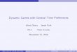 Dynamic Games with General Time Preferencesmedianetlab.ee.ucla.edu/SocalNEGT2014/Obara.pdf · Dynamic Games with General Time Preferences Ichiro Obara Jaeok Park UCLA Yonsei University