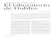 Dublineses de James Joyce El laboratorio de Dublín · bro emblemático en la obra de James Joyce y en la his-toria del cuento contemporáneo. El volumen contiene ... el Retrato del