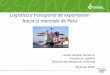 Logística y transporte de exportación hacia el mercado · PDF file• Evergreen Line • American President Lines, (entre otros) Consolidadores •Alfa Logist-Tica ... • Tiempo