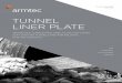 TUNNEL LINER PLATE - Armtec · Tunnel Liner Plate is one of the most versatile segmental corrugated steel plate systems on the market today. Designed specifically for lining soft