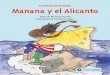 CUENTOS DE MANANA Manana y el Alicanto · Adaptación de leyenda de la Zona Norte de Chile. 4 5 Calama, febrero de 2012 ... (el perro “pegote” que recogí en el zapatero). 8 9