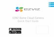 EZVIZ Dome Cloud Camera Quick Start Guide Start Guide of...  Make sure the network, that the camera