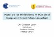 Papel de los Inhibidores m TOR en el Trasplante Renal ... · receptores de trasplante renal del adulto, 2010 SRTR & OPTN Annual Data Report, 2010 Dr. C. León. Régimen de inmunosupresión