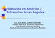 Hidrovías en América / Infraestructuras Legales. Transporte e Infraestructura... · AMERICA. Proyecto IIRSA Reunidos en 2000, 12 Gobiernos de América del Sur, propusieron una integración