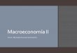 Macroeconomía II - maricuevas.files.wordpress.com · Tema 4: Inflación Tema 5: Teorías del Consumo y la Inversión. La oferta agregada Unidad III. ... Aumento de la mecanización,