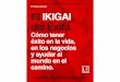 Primera edición El IKIGAI del Éxito. - …€¦ · Simon Sinek El Ikigai del Éxito - . 8 Existe un concepto llamado Sweet Spot que se ha populariza-do mucho entre los emprendedores