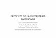 PRESENTE DE LA ENFERMERIA AMERICANA - …instituciones.sld.cu/feppen/files/2013/04/PRESENTE-DE-LA... · La enfermería en América Latina se desarrolla bajo la influencia de tres