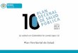 Plan Territorial de Salud - minsalud.gov.co · 1 –Alistamiento o preparación direccionamiento del proceso de formulación del proyecto-plan Territorial de Salud –Comunicación