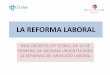 LA REFORMA LABORAL - uch.cat · la reforma laboral real decreto-ley 3/2012, de 10 de febrero, de medidas urgentes para la reforma del mercado laboral