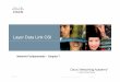 07 - Layer Data Link OSI - … · Layer Data Link OSI © 2007 Cisco Systems, Inc. All rights reserved. Cisco Public ITE PC v4.0 Chapter 1 1 Network Fundamentals – Chapter 7