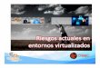 Descalzo-Riesgos Virtualizacion v1 - cybsec.comcybsec.com/upload/Descalzo_Riesgos_Virtualizacion_v1.pdffísica (host) y el sistema operativo de la máquina virtual (virtual machine,