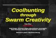 through Swarm Creativity - MIT IDEebusiness.mit.edu/sponsors/common/2006-Fall-Res-Seminars/Gloor... · Coolhunting through Swarm Creativity Peter Gloor pgloor@mit.edu Scott Cooper,