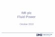 IMI plcIMI plc Fluid PowerFluid Power/media/Files/I/IMI/presentation/2010/08-FP... · IMI plcIMI plc Fluid PowerFluid Power October 2010October 2010. IMI Fl id PIMI Fluid Power Roy