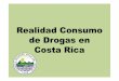 Realidad Consumo de Drogas en Costa Rica - Inicio institucional contra las... · Juventud en la Batalla en Contra de las Drogas PLAN INSTITUCIONAL. Padres de familia Estudiantes Actores