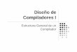 Dise±o de Compiladores I - .Dise±o de Compiladores I - 2008 Estructura General de un Compilador