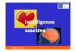 intelligenza emotiva - My LIUCmy.liuc.it/MatSup/2008/F78635/intelligenza emotiva.pdf · basata su test. intelligenza emotiva test di intelligenza • Binet • Stern. intelligenza