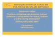 ENFOQUE INTERCULTURAL EN POLITICAS DE SALUD … · ENFOQUE INTERCULTURAL EN POLITICAS DE SALUD MATERNA Seminario taller Pueblos indígenas de América Latina: políticas y programas