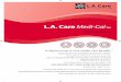 L.A. Care Medi-Cal · • Sus derechos y responsabilidades como miembro de un plan de salud. ... • Cómo L.A.˚Care protege y usa su información médica privada. • Cómo obtener