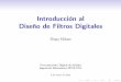 Introducción al Diseño de Filtros Digitalespdsfich.wdfiles.com/local--files/clases-de-teoria/firiir2012.pdf · Introducción Diseño IIR Diseño FIR Modulación AlgoritmosdediseñoIIR