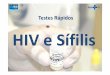 Sifilis HIV teste Rapido passo passo - subpav.orgsubpav.org/upload/sifilis_hiv_teste_rapido_passo_passo.pdf · Testes Rápidos em HIV e Sífilis Recomendações Gerais Quando devo