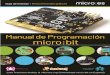 Manual de Programación micro:bit - microes.orgmicroes.org/descargas/manual-de-programacion-microbit.pdf · Cuando se aprende a programar, se llama “Hola Mundo” al primer programa