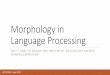 Morphology in Language Processing · The subliminal nature of auditory masked priming •Kouider and Dupoux (2005) conclude that this type of priming is subliminal at 40% and lower