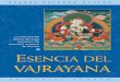 Esencia del vajrayana - tharpa.com · BUDISMO / MEDITACIÓN Esencia del vajrayana La práctica del tantra del yoga supremo del mandala corporal de Heruka 23.00 \/ $25.95 US ISBN 978-84-933148-8-0