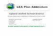 LEA Plan Addendum - School Webmasters · LEA Plan Addendum Upland Unified ... October 2015 to June 2016 $20,000 Title I, III and LCFF . 4 ... ELAC. Each school has a parent or staff