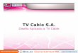 TV Cable S.A. - s805fd0d3048f5840.jimcontent.com · Parámetros Lode Data - TV Cable Configuración de Parámetros – Parámetros Generales Unidades de Medida = Metros Network Interface