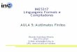 INE5317 Linguagens Formais e Compiladores AULA 5 ...ricardo.silveira/INE5317/Laminas/INE5317Aula5.pdf · 06/09/06 Ricardo Silveira 2 As Linguagens e os formalismos representacionais