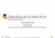 Calendario de la AsignaturaCalendario de la Asignaturaaero.us.es/adesign/Slides/Introduccion/Y2011_12/Calendar... · 2012-02-21 · Introducción Sergio Esteban ... documentos y presentaciones: