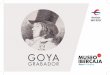 GOYA - Ibercaja Obra Social · Grabados de Goya ... Francisco José de Goya y Lucientes nace el 30 de marzo ... de obras, principalmente de tema religioso 