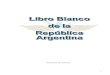 Libro Blanco de la Defensa Nacional Argentina blanco de... · Web viewPARTE III: LAS POLÍTICAS DE DEFENSA CAPÍTULO VI: BASES DE LA POLÍTICA DE DEFENSA 1. La conducción civil de